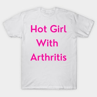 Hot Girl With Arthritis (pink version) T-Shirt